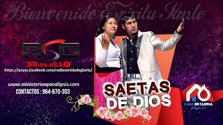 SAETAS DE DIOS EN VIVO 2019 (CASA DE GLORIA )