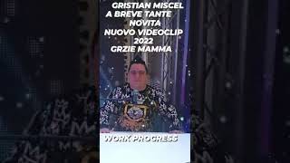 Nuovo videoclip In uscita di  Cristian Miscel dal titolo Grazie Mamma