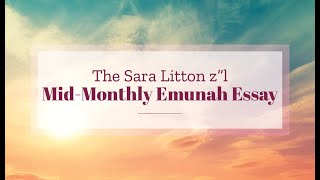 Watch The Sara Litton z"l Monthly Emunah Essay by Adina Ellis - Adar 1