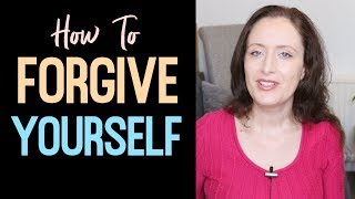 How To Have SELF FORGIVENESS. Alleviate Guilt & Forgive Yourself