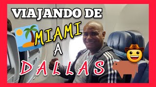 MI TRIP DE MIAMI A DALLAS TEXAS EN AVION