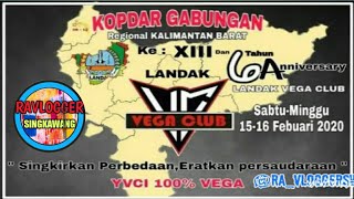 ANNIVE 6TH LANDAK VEGA CLUB & KOPGAB YVCI REG KALBAR KE XIII