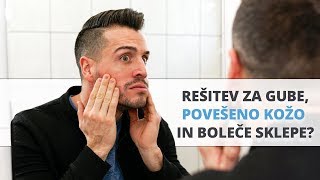 Rešitev za gube, povešeno kožo in boleče sklepe?