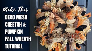 *NEW* FALL WELCOME WREATH ON A DECO MESH BASE | CHEETAH PRINT PUMPKIN WREATH | HOW TO MAKE A WREATH