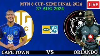 🔴Cape Town City FC vs Orlando Pirates | MTN 8 CUP - SEMI FINAL 2024/25