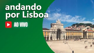 🔴  LISBOA AO VIVO: Praça do Comércio e Rio Tejo