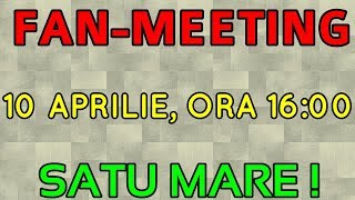 FAN-MEETING PE 10 APRILIE ORA 16:00 ÎN SATU MARE !