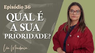 LÉA MENDONÇA | Qual a sua prioridade? (EXTRAINDO PÉROLAS) Ep.36