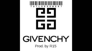 TaylorRobert Givenchy (Verace Remix prod. by R15)