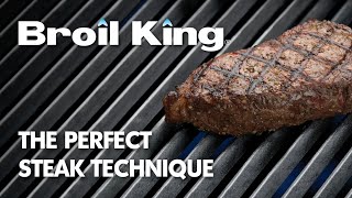 Technique: Grilling the Perfect Steak | Broil King