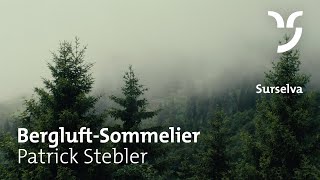 Bergluft-Sommelier: Surselva