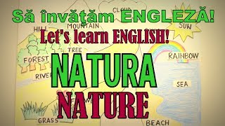 Sa invatam engleza - Cuvinte si Propozitii despre NATURA / NATURE - Let's Learn English