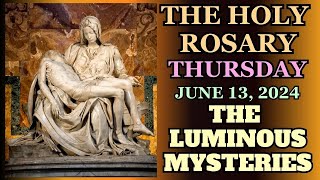 THURSDAY ROSARY June 13,  2024 LUMINOUS MYSTERIES OF THE ROSARY VIRTUAL ROSARY #rosary #catholic