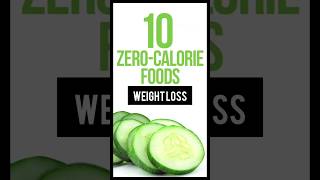 ZERO CALORIES FOOD FOR WEIGHT LOSS.  #shorts #healthydiet #tips