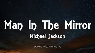 Michael Jackson - Man In The Mirror (Lyrics)