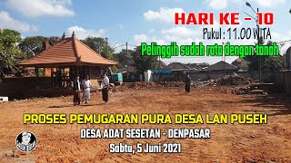 H10 |  Proses Pemugaran Pura Desa lan Puseh, Desa Adat Sesetan | SABTU, 5 Juni 2021