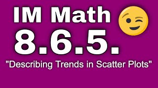 😉 8th Grade, Unit 6, Lesson 5 "Describing Trends in Scatter Plots" Illustrative Mathematics