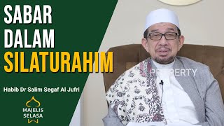 Sabar Dalam Silaturahim - Habib Dr Salim Segaf Al Jufri