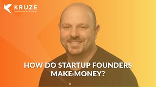 How do startup founders make money?