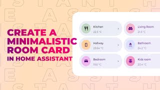 Create a Minimalistic Room Card in Home Assistant