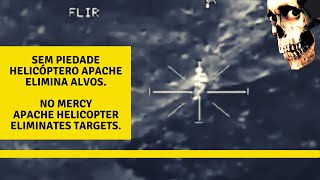 Helicóptero Apache Eliminando Alvos sem Piedade Apache Helicopter Eliminating Merciless Targets