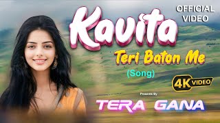 Kavita Teri Baton Me | Official Video|Tera Gana|Satveer singh Baudhd|Romantic SonglKavitaName Songs