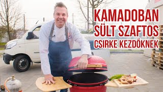 Kamadoban sült szaftos csirke kezdőknek