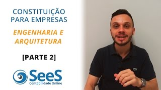 Como abrir uma empresa de Arquitetura e Engenharia (Parte 2/2) | SeeS Contabilidade Online