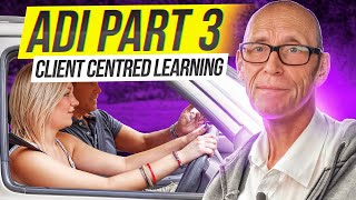 Unlock the art of Client Centred Learning to pass the ADI Part 3