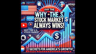 Why the U.S. Stock Market Always Wins: The Secret Behind America's Unstoppable Growth!