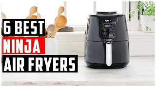 ✅Best Ninja Air Fryers 2022-Top 6 Air Fryers Review