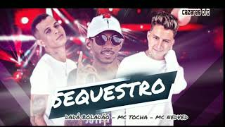 DADA BOLADÃO E MC TOCHA E MC NEDVED - SEQUESTRO - AUDIO OFICIAL