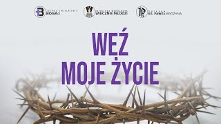 Weź moje życie | Uwielbienie