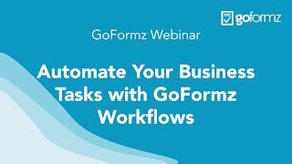 Webinar: Automate Your Business Tasks with GoFormz Workflows