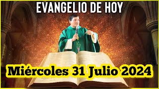 EVANGELIO DE HOY Miércoles 31 Julio 2024 con el Padre Marcos Galvis