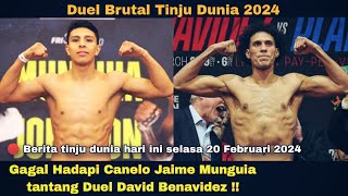 DUEL BRUTAL‼️JAIME MUNGUIA TANTANG DUEL DAVID BENAVIDEZ | Tinju Dunia Hari Ini | Live Boxing