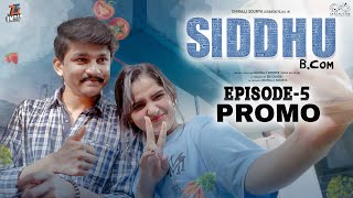 Siddhu Bcom || Episode - 5 Promo || Dora Sai Teja || Vaishnavi Sony || Isha Yadav || Infinitum Media