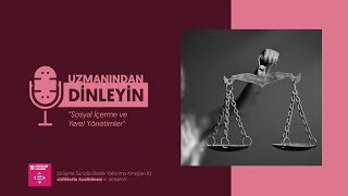 Pınar Uyan Semerci'den Dinleyin: Sosyal İçerme ve Yerel Yönetimler