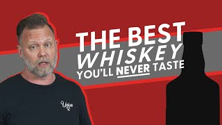 Best Whiskey You'll Never Taste - BRT 262