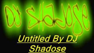 DJ Shadose - Untitled(Unfinished)