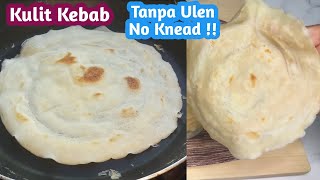 Kulit Kebab Tanpa Ulen Takaran Sendok || Lentur dan Tidak Mudah Sobek