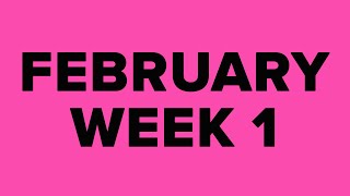 FEBRUARY WEEK 1