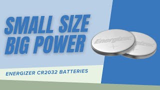 Small Size, Big Power! Energizer CR2032 Batteries Review