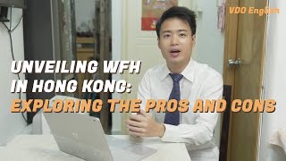 Unveiling WFH in Hong Kong: Exploring the Pros and Cons