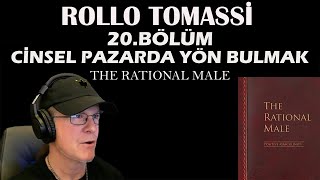 The Rational Male / Rollo Tomassi- CİNSEL PAZARDA YÖN BULMAK (TÜRKÇE 20.BÖLÜM)