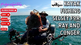 KAYAK FISHING - SEA FISHING UK - SELSEY FOR RAYS AND CONGER - PROANGLERKAYAKFISHING