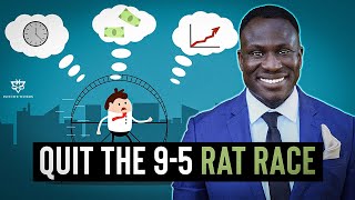 How to Be Free From A 9-5 Rat Race & Customise Life On Your Terms [This Video Will Change Your Life]