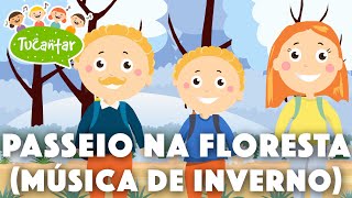 Passeio na Floresta (Música de Inverno) ⛄️ | Tucantar - Música Infantil