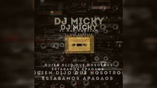 13. Culiadera Mix DJ Micky X DJ Bryanflow - [Quien Dijo Que Nosotros Estabamos Apagaos The Mixtape]