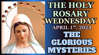 WEDNESDAY ROSARY April 17, 2024 GLORIOUS MYSTERIES OF THE ROSARY VIRTUAL ROSARY #rosary #catholic